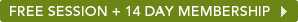 Get One FREE Session + 14 Day Membership
