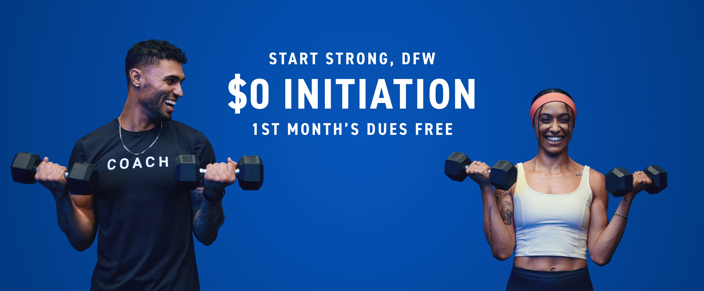 $0 INITIATION 1ST MONTH’S DUES FREE