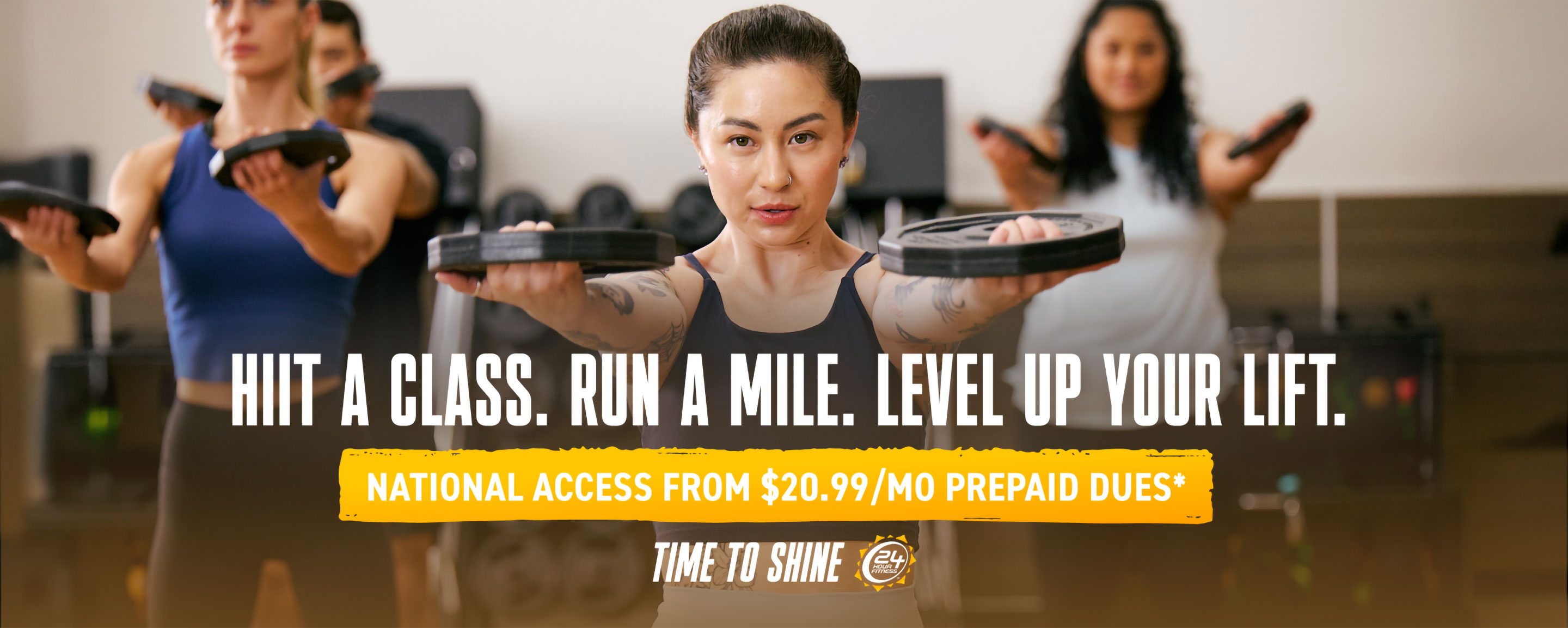 HIIT A CLASS. RUN A MILE. LEVEL UP YOUR LIFT.