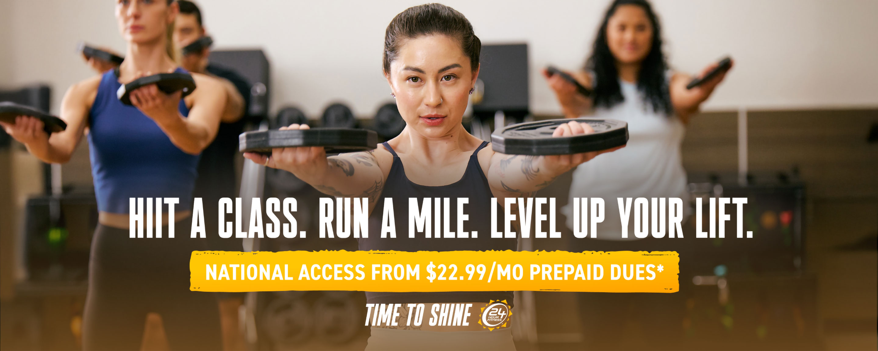 HIIT A CLASS. RUN A MILE. LEVEL UP YOUR LIFT.