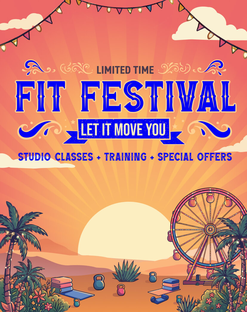 For a limited time, Fit Festival is happening, let it move you! Find Studio Classes, Training, and Special Offers.