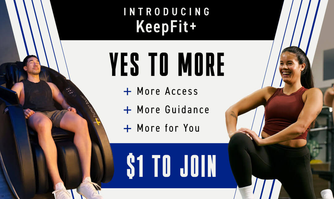 Say Yes to More with a KeepFit+ membership! Join today with just $1 to join and get more access, more guidance, and more for you.