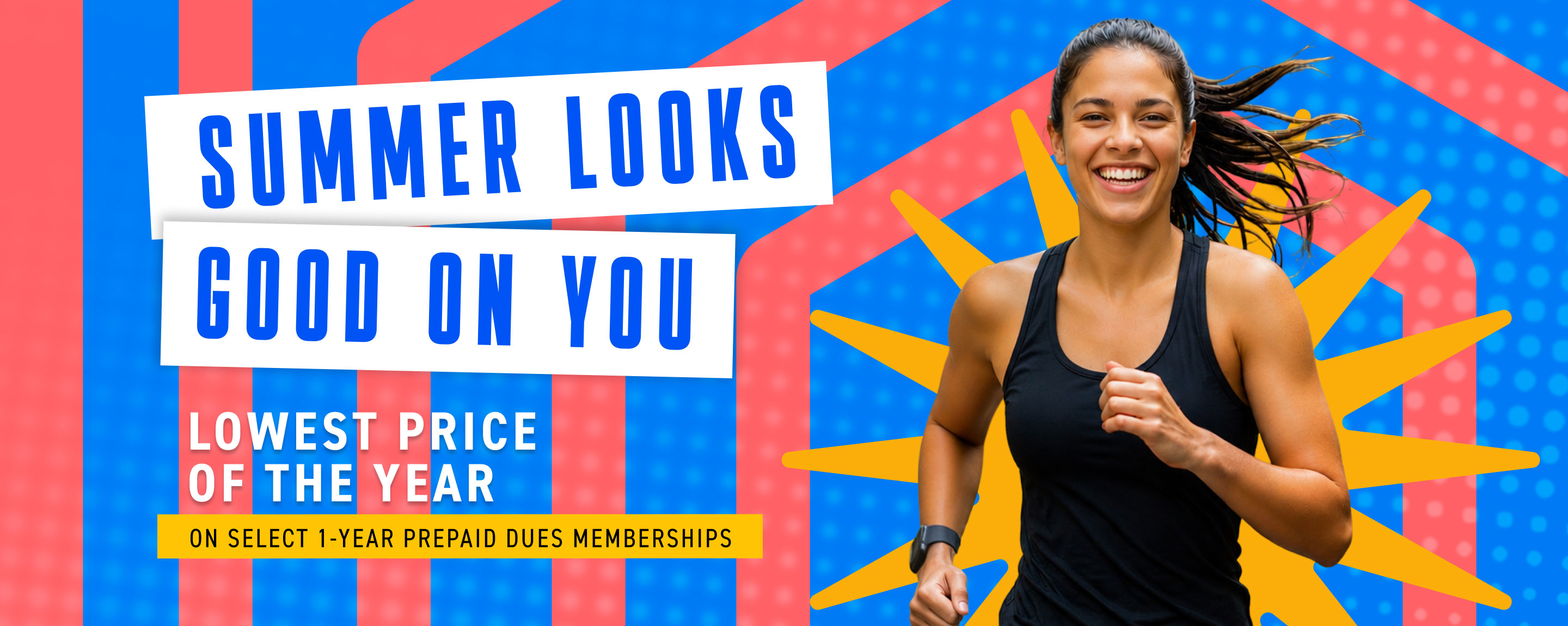 Summer looks good on you! Join now with our lowest price of the year on select one-year prepaid dues memberships.