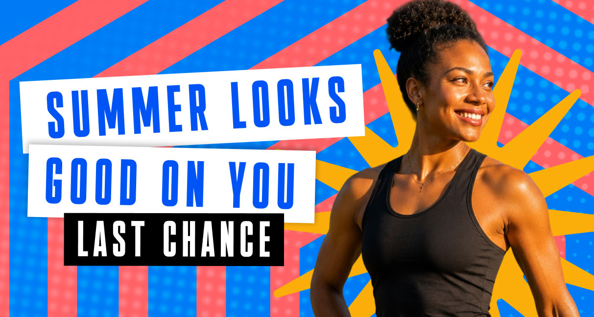 Summer looks good on you! It’s the LAST CHANCE to join with our lowest price of the year on select one-year prepaid dues memberships.